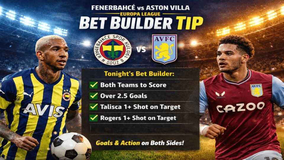 Bet Builder Fenerbache vs Aston Villa